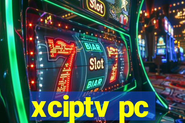 xciptv pc